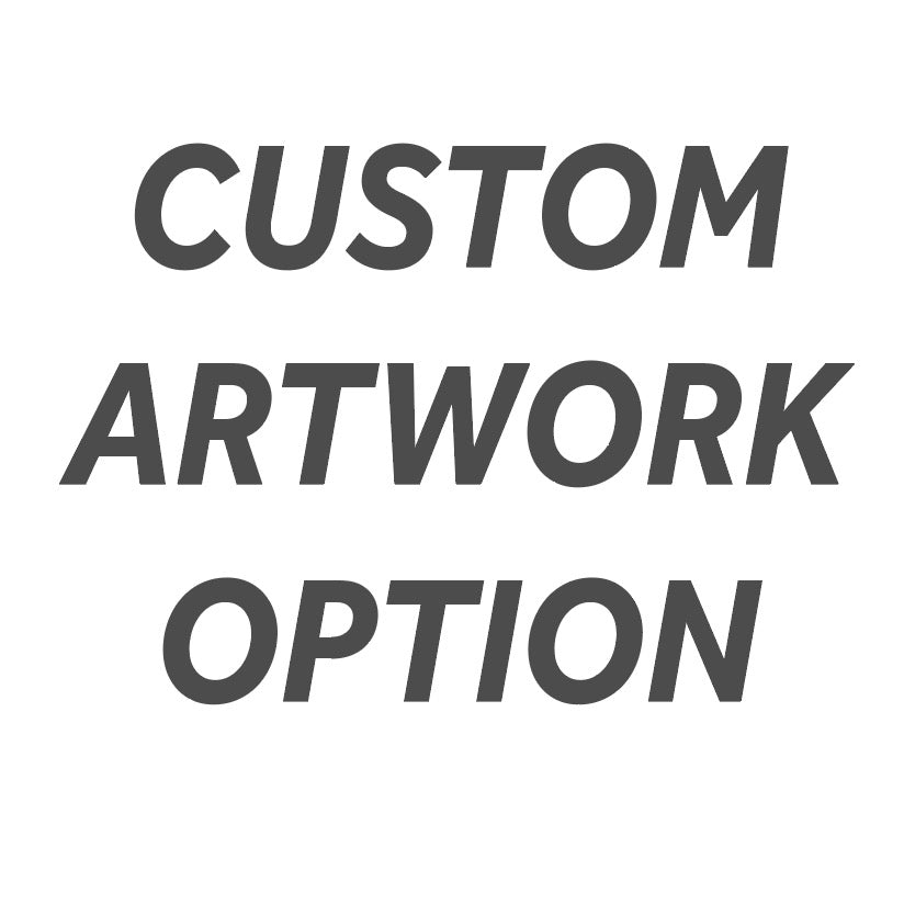 Custom Artwork Option