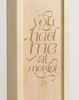 You Had Me At Merlot - Wine Box - Detail Image